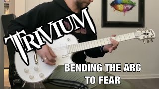 Trivium | Bending the Arc to Fear Guitar Cover