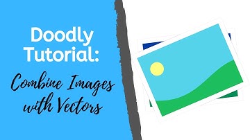 Doodly Tutorial: Videos Combining Images with Vectors (Does it Work)?