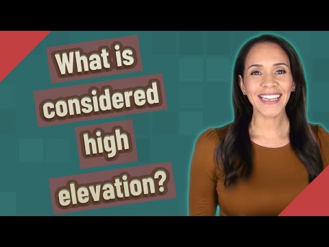 What is considered high elevation?