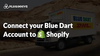 How to Connect your Blue Dart Account to Shopify | Blue Dart Shipping Labels & Tracking screenshot 4