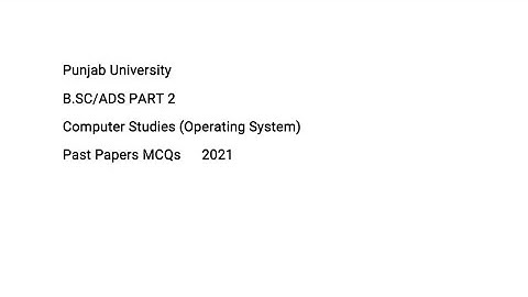 BSC/ADS Part 2 Computer Studies Past Papers MCQS 2021 | Operating System | Punjab University