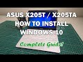 ASUS X205T - How to Install Windows 10 *COMPLETE GUIDE*