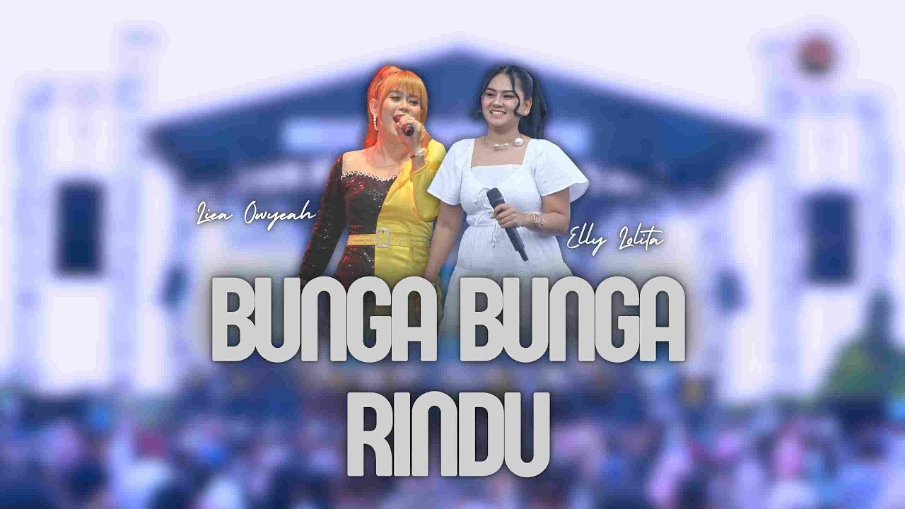 BUNGA BUNGA RINDU - ELLY LOLITA FT LIEA OWYEAH |  Mardatila Group
