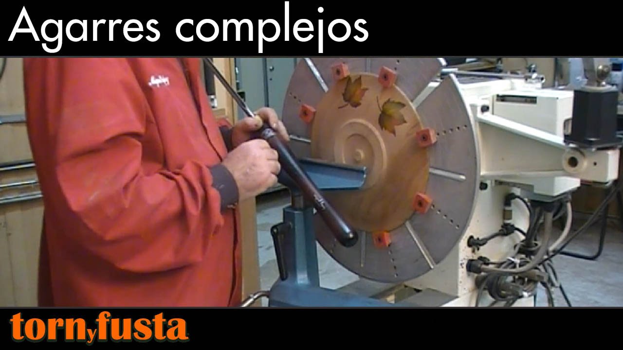 Aprender a tornear - Agarres complejos (segunda parte) Tornyfusta