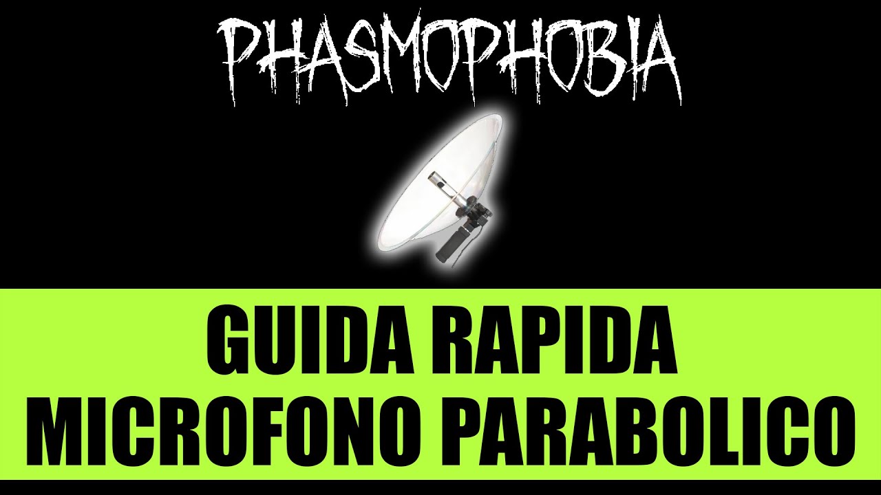 Come si usa il MICROFONO PARABOLICO? ▻ PHASMOPHOBIA Gameplay Tutorial ITA -  YouTube