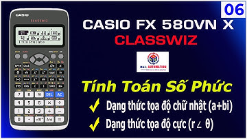Casio #6 | Tính Toán Số Phức Trên Máy Tính Casio fx 580VNX