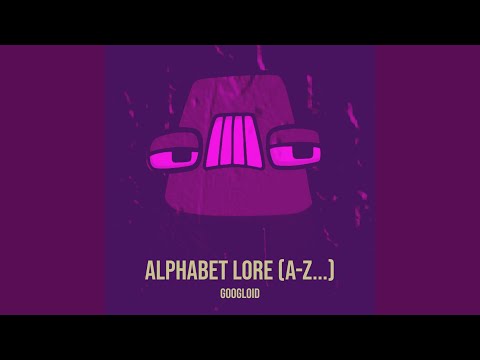 Alphabet Lore (A-Z...)