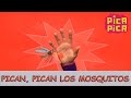 Pica- Pica - Pican, Pican Los Mosquitos (Videoclip oficial)