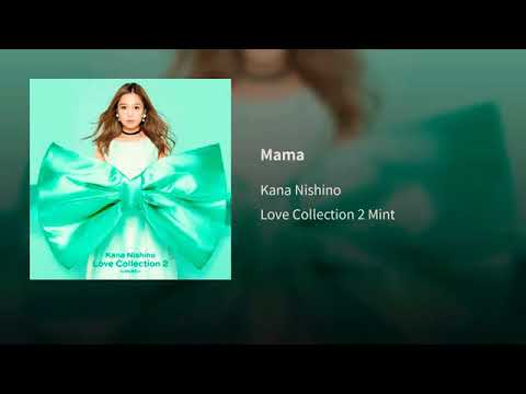 Mama Kana Nishino Youtube