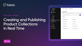 Feature Friday Ep. 4 I Creating and Publishing Product Collections in Real Time