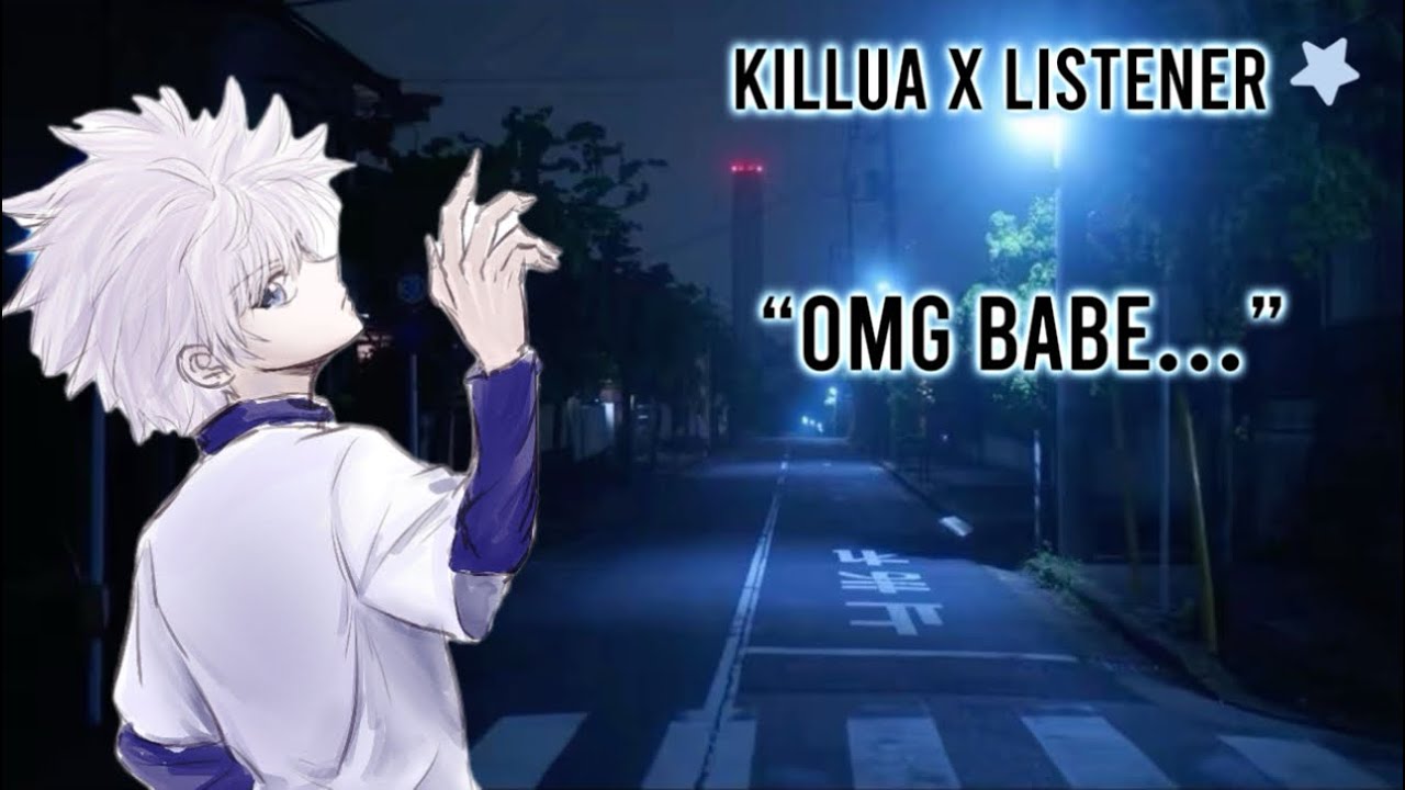 Killua x listener || Listener kills someone! 😳