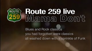 Mama Don't | Route 259 blues/rock band