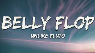 Unlike Pluto - Belly Flop (Lyrics)