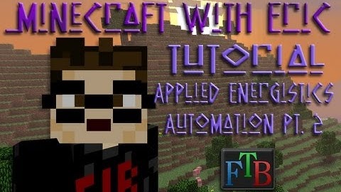 MwE FTB [Tutorial] - Applied Energistics Automation [Part 2]