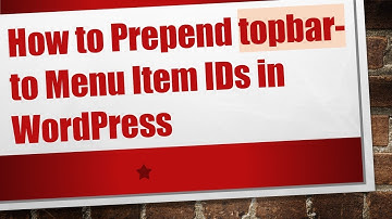 How to Prepend topbar- to Menu Item IDs in WordPress