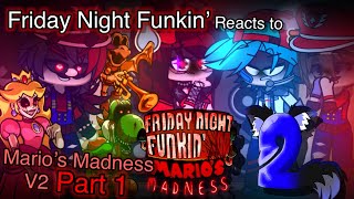 🎶🎤[] Friday Night Funkin’ Reacts to Mario’s Madness v2 😈🔥[] Part 1 [] 🌟 Noahs_2good 🌟