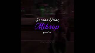 Serdar Ortaç - Mikrop (Speed Up) Resimi