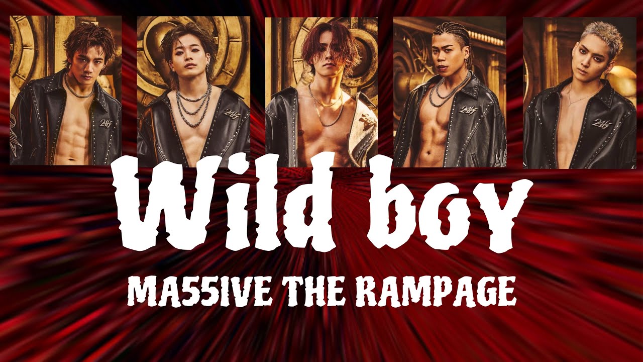 Wild boy / MA55IVE THE RAMPAGE 歌詞割 - YouTube