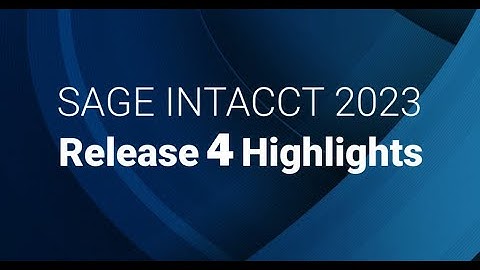Sage Intacct 2023 Release 4 Highlights