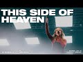 This side of heaven feat sarah reeves  the belonging co