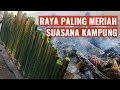 Raya Aidilfitri 2015 - Balik Kampung - Kaw Kaw Suasana Kampung Punya Raya