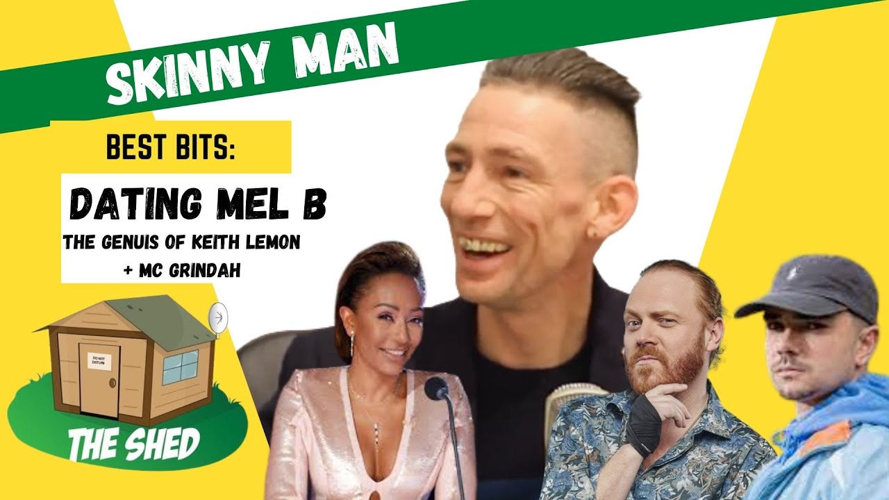 SKINNYMAN Best Bits: dating Mel B, The genius of Keith Lemon & MC Grindah influence