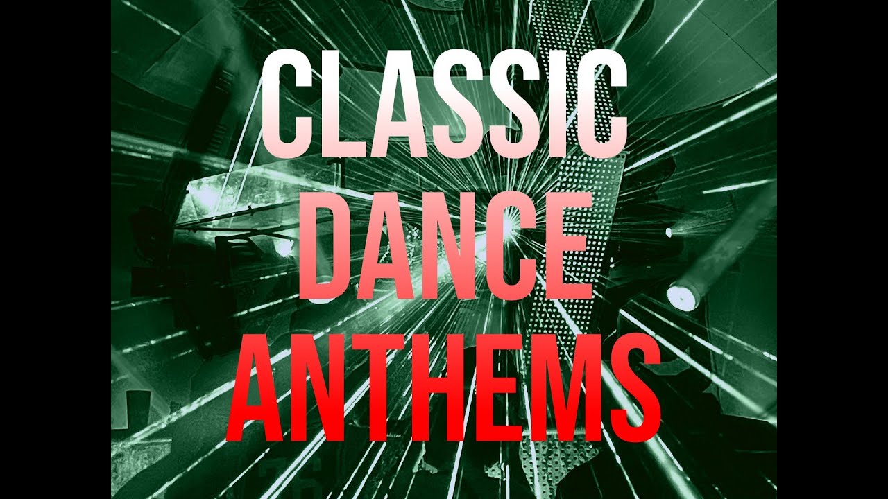 Classic Dance Anthems DJ Mix YouTube classic-dance-anthems-dj-mix-youtube