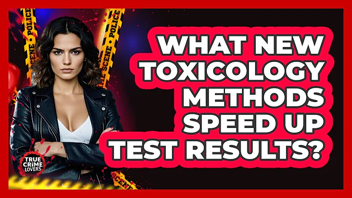 What New Toxicology Methods Speed Up Test Results? - True Crime Lovers
