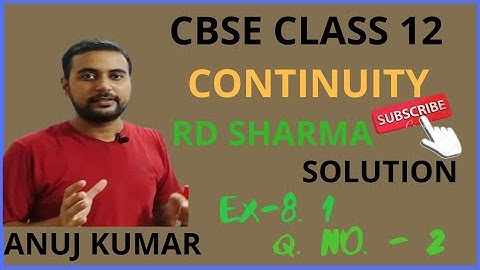 Continuity Ex 8.1 Question no. 2| RD SHARMA SOLUTION CLASS 12 MATHS by ANUJ KUMAR