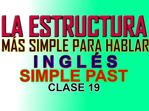 LA ESTRUCTURA DE PASADO SIMPLE PARA HABLAR INGLÉS