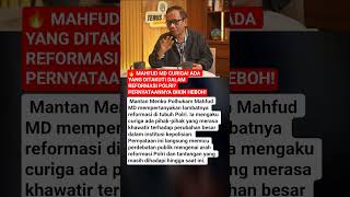 🔥 MAHFUD MD CURIGA! ADA YANG DITAKUTI DALAM REFORMASI POLRI? PERNYATAANNYA BIKIN HEBOH!