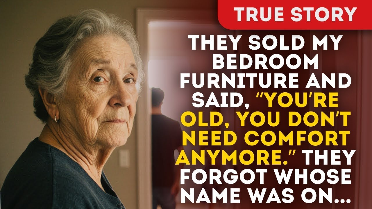 They Sold My Bedroom Furniture And Said, “You’re Old, You Don’t Need Comfort Anymore.” They Forgot