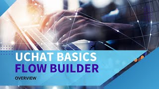 UChat Basics: How to use the flow builder screenshot 1