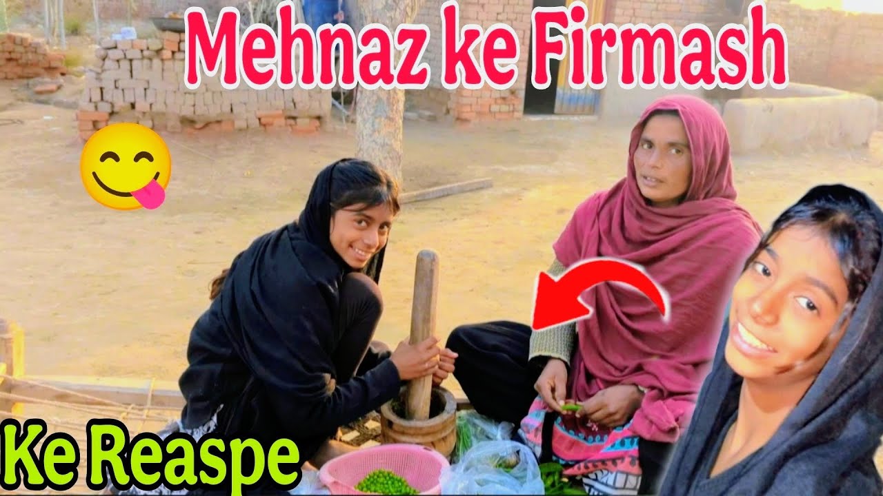 Mehnaz Ke Firmash😋😱 Ke Firmash Saniya Vlogs Village Family Village Route Pakistan Life style 