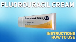 Fluorouracil cream how to use: Uses, Dosage, Side Effects, Contraindications
