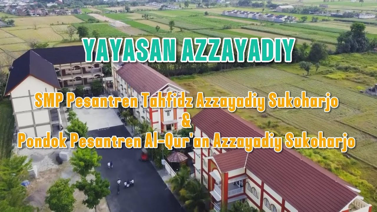 Yayasan Pendidikan Azzayadiy (SMPPT Azzayadiy & PonPes Alqurán Azzayadiy Sukoharjo