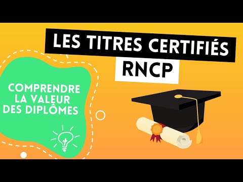 Orientation scolaire - Les titres certifiés - Titres RNCP