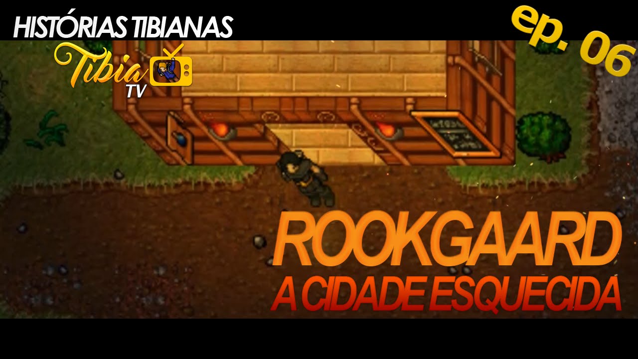 HISTÓRIAS TIBIANAS: Rookgaard, a Cidade Esquecida (EP 06) - YouTube