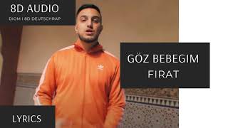 [8D Audio] FIRAT - GÖZ BEBEGIM I DEUTSCHRAP 8D + LYRICS