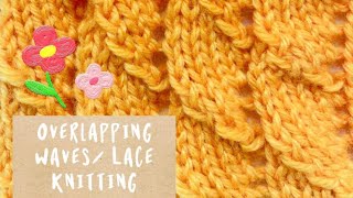 EP36. How to knit Overlapping  Waves /Lace Knitting ວິທີທັກແລນແບບທີ່ 36 วิธีถักไหมพรมแบบที่ 35