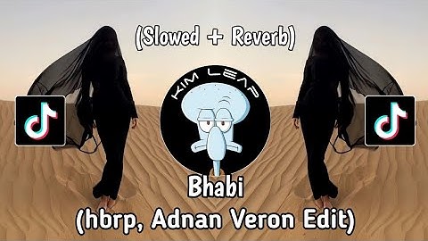 Bhabi (hbrp, Adnan Veron Edit) (Slowed + Reverb)