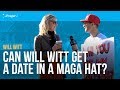 Can Will Witt Get a Date in a MAGA Hat?