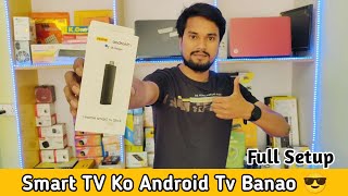 Smart Tv Ko android Kaise Banaye | realme smart tv Stick full setup