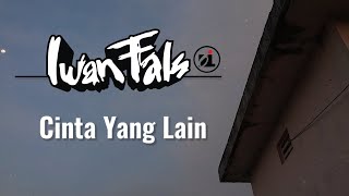 STORY WA 🔥 IWAN FALS - Cinta Yang Lain | Story wa lagu Iwan Fals