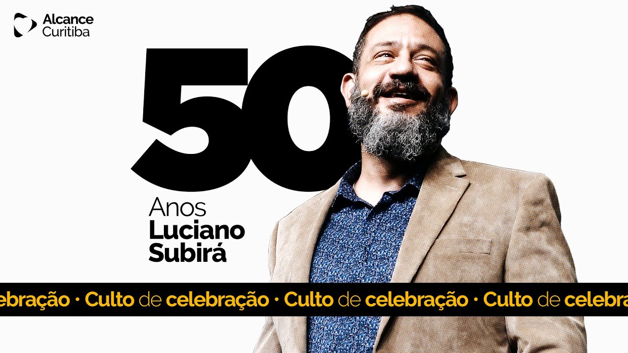 CULTO CELEBRAÇÃO: 50 ANOS LUCIANO SUBIRÁ - YouTube