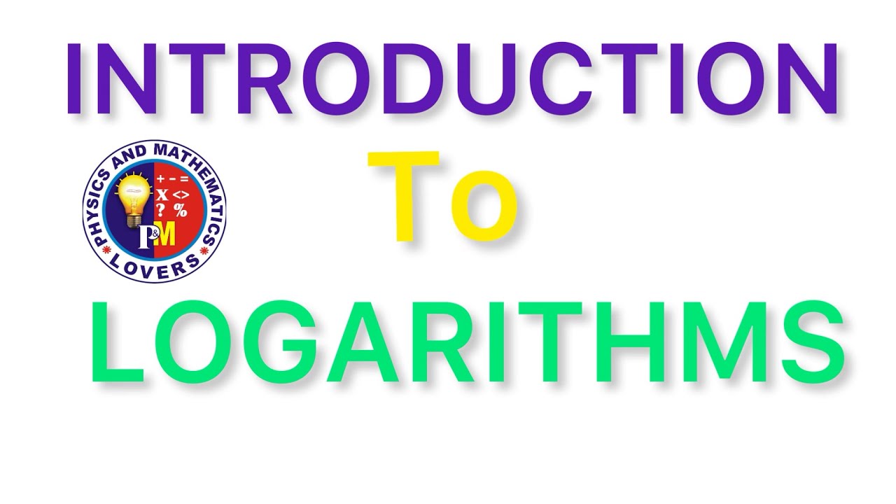 INTRODUCTION TO LOGARITHMS YouTube