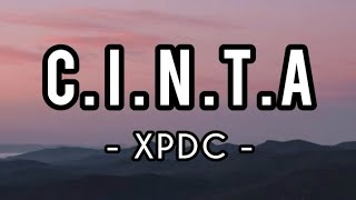 C.I.N.T.A - XPDC (Lirik)