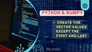 python & Numpy || create the vector value s except the first and last || Learn python