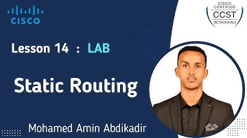 Lesson 14 ( *LAB* ) | Static Routing | Cisco CCST Somali | M.Amin Abdikader