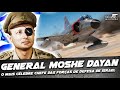 General Moshe Dayan: o mais célebre chefe das Forças de Defesa de Israel - DOC #96